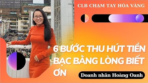 6 Bước Thu Hút Tiền Bạc Bằng Lòng Biết Ơn #hathihoangoanh #phattrienbanthan #longbieton