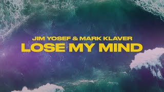 Jim Yosef & Mark Klaver - Lose My Mind (Lyric Video)