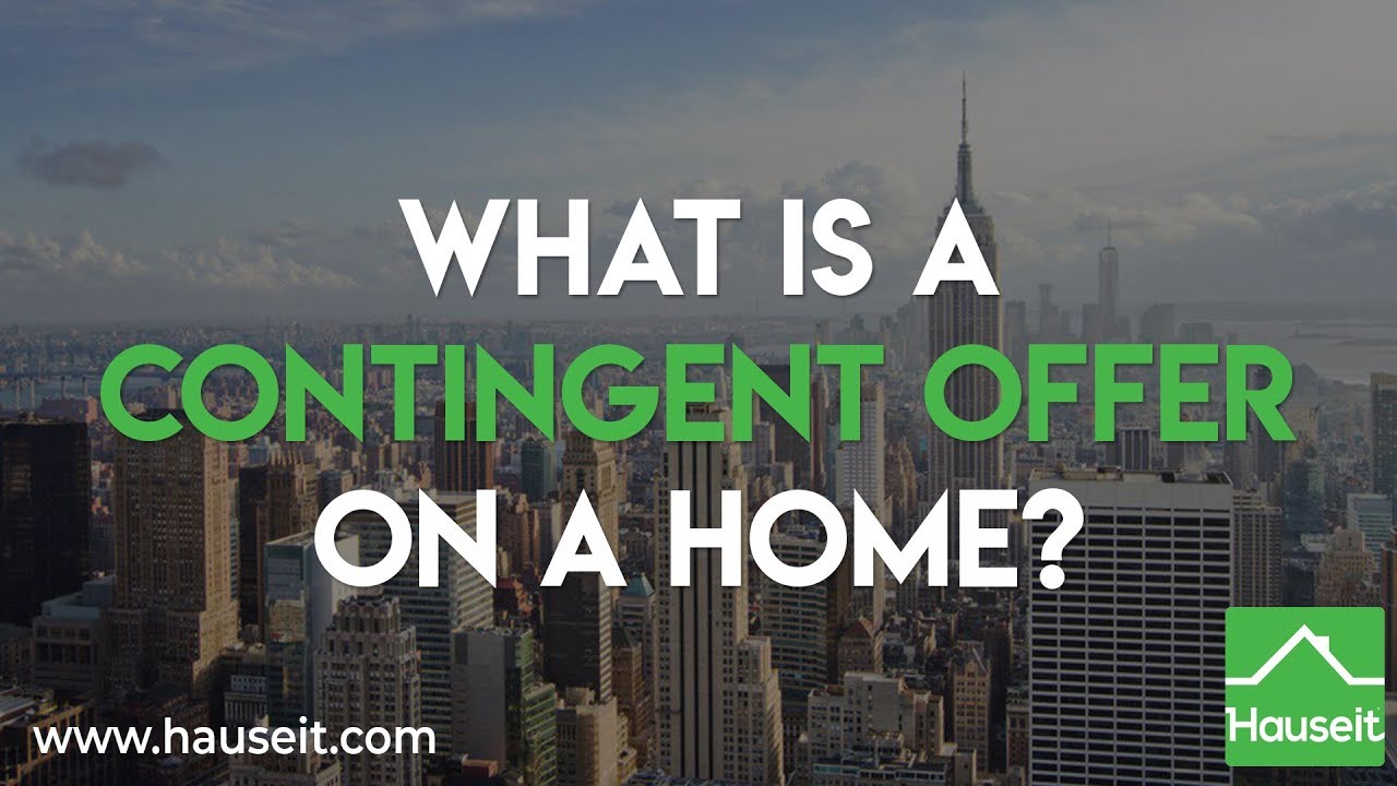 What Is a Contingent Offer on a Home?