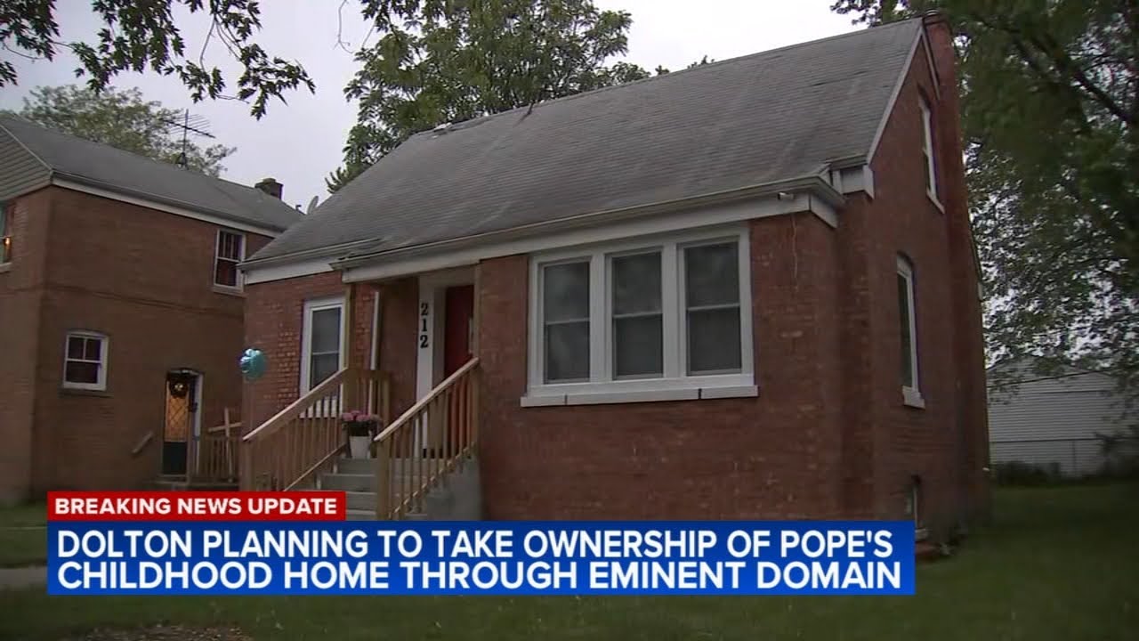 Dolton plans to take ownership of Pope Leo XIV's childhood home
