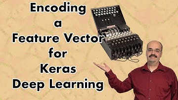 Encoding a Feature Vector for Keras Deep Learning (4.1)