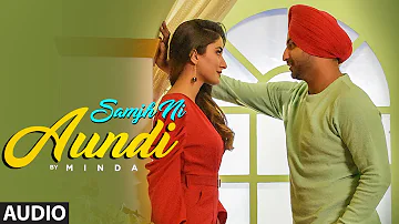 Samjh Ni Aundi (Audio Song) | Minda | Udaar | Cheetah | Udaar | Latest Punjabi Songs 2021