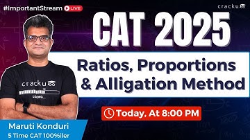 CAT 2025 Live: Master Ratios, Proportions & Alligation with Maruti Sir! | CAT 100%iler