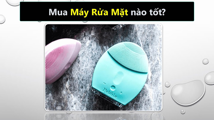 Máy rửa mặt foreo chính hãng của nước nào năm 2024