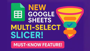 New Google Sheets Multi-Select Slicer Feature Explained