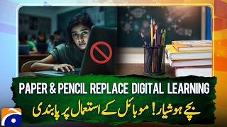 Education Shift: Back to Paper & Pencil Learning | Geo Pakistan