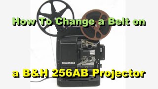 How To Change The Belt On A Bell &amp; Howell 256AB Projector