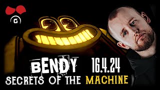 Něco se chystá 😈 Bendy: Secrets of the Machine | 16.4.2024 | @TheAgraelus