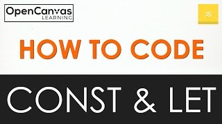 How to Code - JavaScript Const and Let