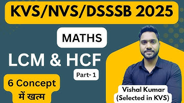 KVS/NVS/DSSSB 2025 MATHS LCM & HCF COMPLETE VIDEO WITH SHORT TRICKS