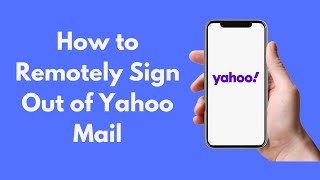 How to Remotely Sign Out of Yahoo Mail (2021)