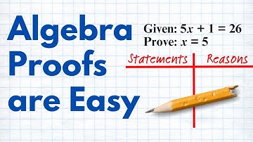 How to Write Algebraic Proofs | Full Lesson