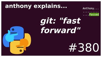 git: what does "fast forward" mean? (intermediate) anthony explains #380
