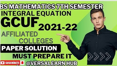 Integral Equation GCUF Affiliated paper Solution 2021-22|| paper solution of integral Equation #2024