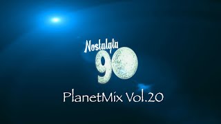 Nostalgia 90 - PlanetMix Vol.20 ( Dance anni 90 ) The Best of 90s  2000 Mixed Compilation