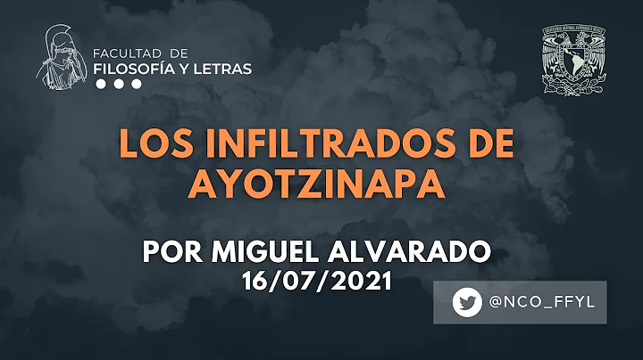Conferencia: Los infiltrados de Ayotzinapa (2021) ...