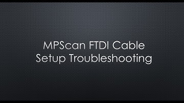 MPScan  FTDI Cable Setup Troubleshooting