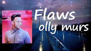 Olly Murs- Flaws  Lyrics