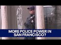 SF Mayor Breed pushes ballot measure to broaden police powers