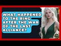What Happened To The Ring After The War Of The Last Alliance? - Test