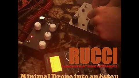 Minimal Drone into an 8 step CV Sequencer - Rucci Handmade Electronic Instruments