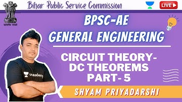 Circuit Theory - DC Theorems Part 5 I BPSC-AE | General Engineering | Technical Paper | 2021