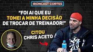 RAFAEL BRANDÃO EXPÕE PORQUE TOMOU A DECISÃO DE TROCAR DE COACH – IRONCAST CORTES