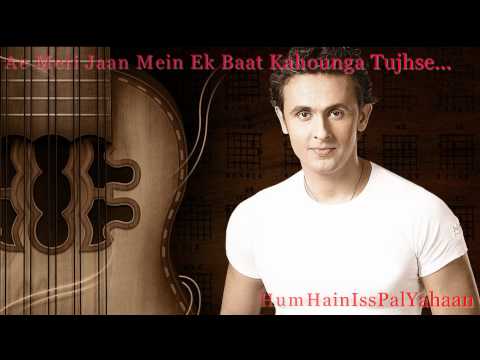 Sonu Nigam Romantic Song ~ Ae Meri Jaan Mein Ek Baat Kahounga Tujhse