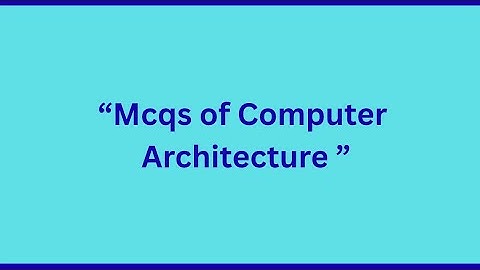 “Computer Architecture MCQs | Practice & Learn for Exams”