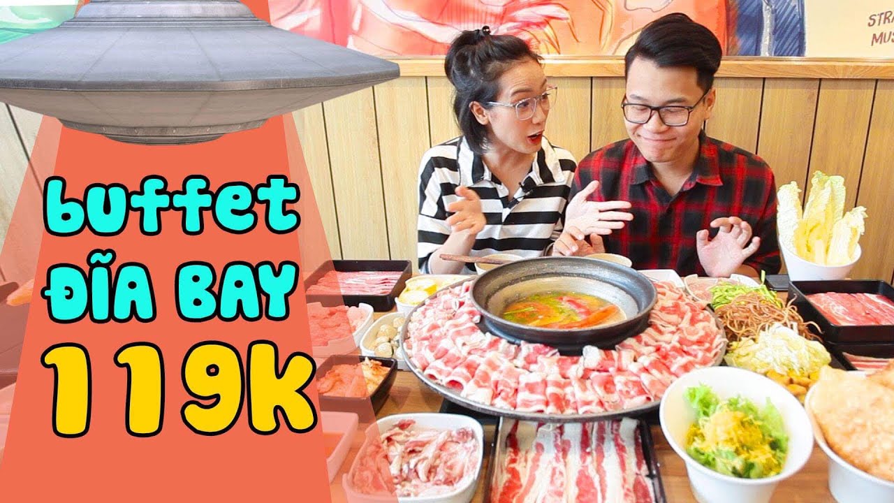 Vlog : Ăn thử buffet ĐĨA BAY UFO giá chỉ 119k ngập thịt !