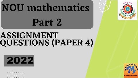 NOU BSc Mathematics Part 2|Assignment Questions|Paper 4|Maths Learner by Kirti|
