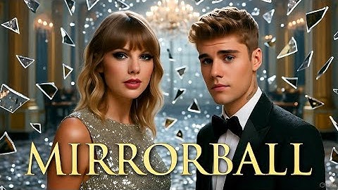 Taylor Swift & Justin Bieber — MIRRORBALL (Official Music Video 2025)