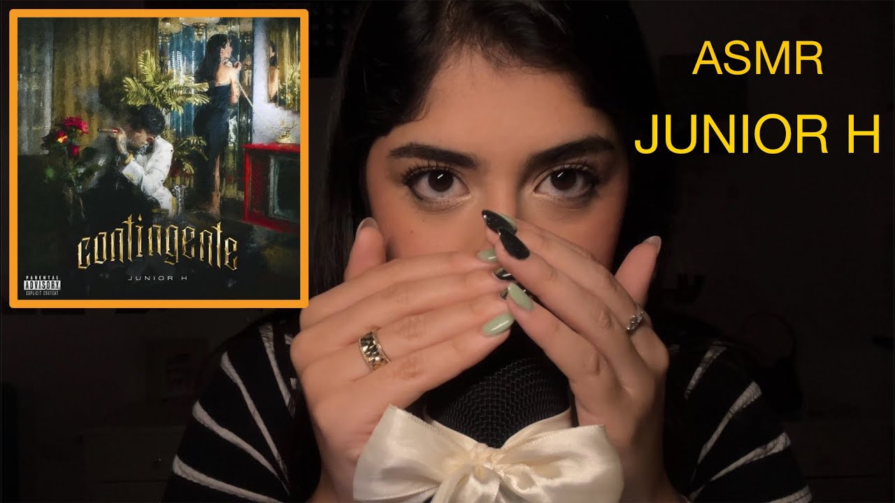 “JUNIOR H” ASMR - “Contingente” (Álbum susurrado/ súper cerquita del 🎙️)