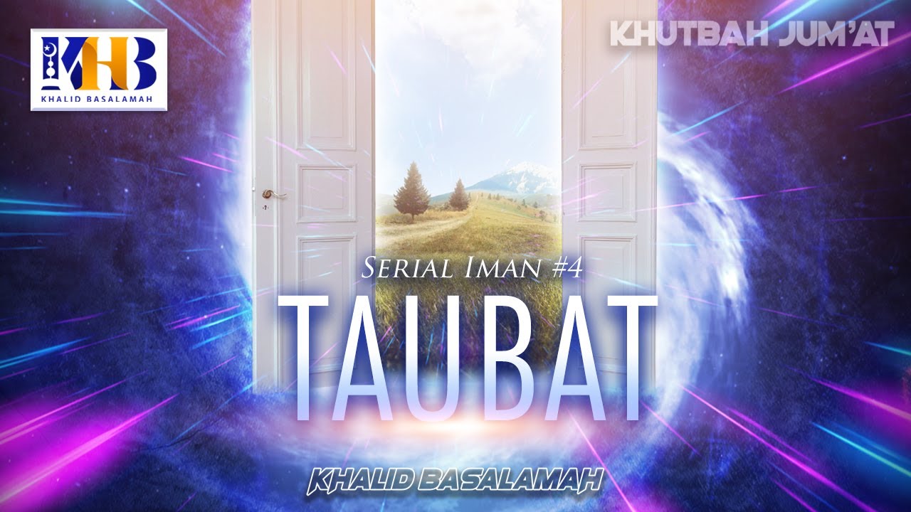 ⁣Khutbah Jum'at: Serial Iman #4 - Taubat - Khalid Basalamah