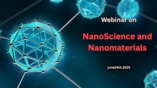 International Webinar on Nanoscience and Nanomaterials | Conf Meets | June 24, 2025
