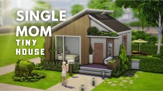 SINGLE MOM TINY HOUSE  | MODERN HOME | The Sims 4 Speedbuild with Ambient | No CC