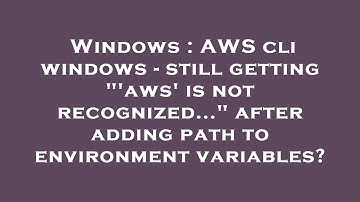 Windows : AWS cli windows - still getting "