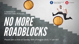 NO MORE ROADBLOCKS- Pastor Chris Ifonlaja | PVN Belfast