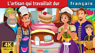 L’artisan qui travaillait dur | The Hardworking Confectioner Story | Contes De Fées Français