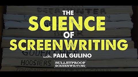 The Science of Screenwriting with Paul Gulino