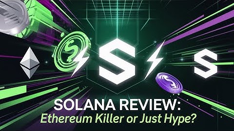 Solana(SOL) Review: Ethereum Killer or Just Hype?