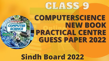Class 9 | Computer Science 2022 | Practical Centre Guess paper | Sindh Board Karachi