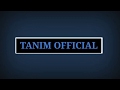 Tanim official intro  do subscribe
