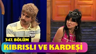 Kıbrıslı Ve Kardeşi - 347 Bölüm Güldür Güldür Show