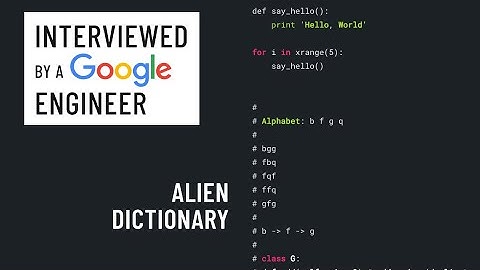 Alien Dictionary: Python interview with a Google engineer