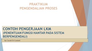 Contoh Pengerjaan LKM untuk Penentuan Fungsi Hantar pada Sistem Berpengendali