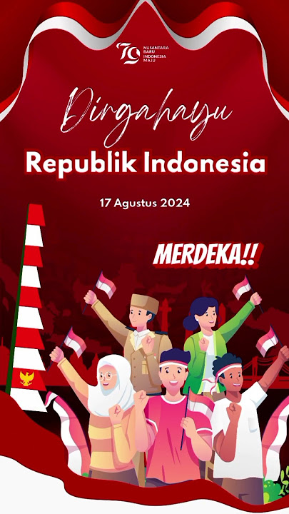 Video Ucapan Selamat Hari Kemerdekaan Indonesia 2024