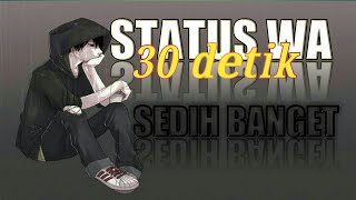 STORY WA 30 DETIK || SEDIH BANGET || STATUS WHATSAPP