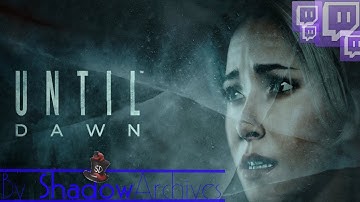 Until Dawn Part 1