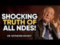 Researched NDEs for 40 yrs; Uncovered SHOCKING Scientific PROOF of the Afterlife | Dr. Raymond Moody